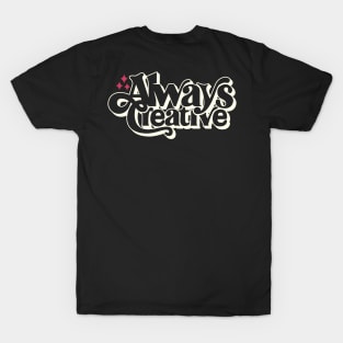 Always Creative T-Shirt